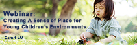 Creating a Sense of Place for Young Children's Environments